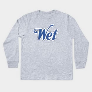 Wet Kids Long Sleeve T-Shirt